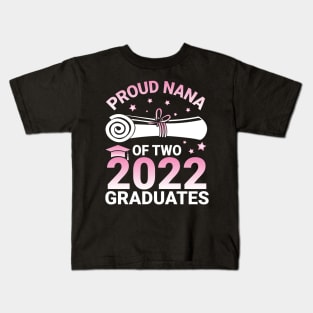 Proud Nana Of Two 2022 Graduates Seniors Class Of School Day Kids T-Shirt